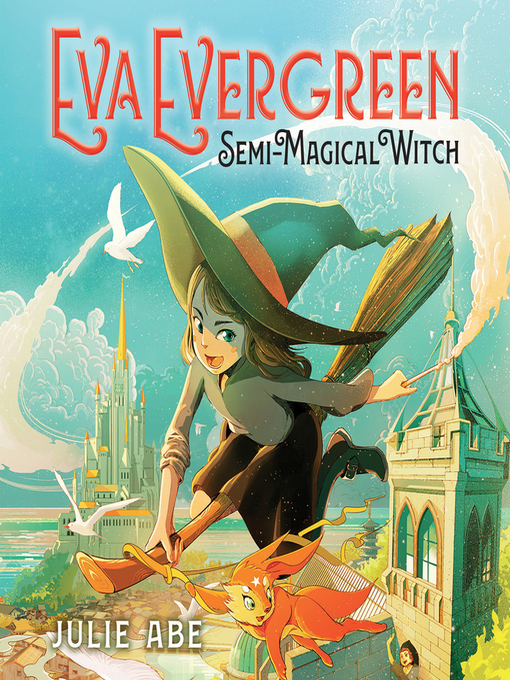 Title details for Eva Evergreen, Semi-Magical Witch by Julie Abe - Wait list